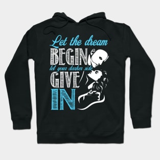 Let the dream begin... Hoodie